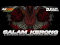 Download Lagu YANG LAGI VIRAL! DJ BANTENGAN ( SALAM KERONG ) RMX BY @DJkajhiDenka99