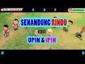 Lagu Senandung Rindu Versi Upin ipin ( all vocal Syubbanul Muslimin) + LIRIK