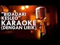 Download Lagu BIDADARI KESLEO - Nella Kharisma Karaoke