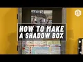 How To Make A Shadow Box