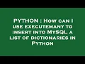 PYTHON How can I use executemany to insert into MySQL a list of dictionaries in Python