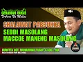 Lagu CERAMAH BUGIS | SEDDI MASOLANG MACCOE MANENG MASOLANG | GURUTTA UST. MUHAMMAD YUSUF