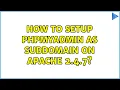 Ubuntu How to setup PHPMyAdmin as SubDomain on Apache 2 4 7