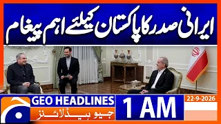 Iranian President BIG Message, Mohsin Naqvi Meets Pezeshkian |  1 AM Geo News Headlines | 22 Sept 26