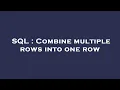 SQL Combine multiple rows into one row