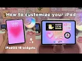 How to customize your iPad iPadOS 18 aesthetic homescreen tutorial widgets icons wallpaper
