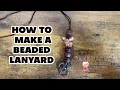 How to Make a Beaded Lanyard