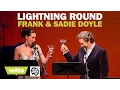 Frank Sadie Doyle - Lightning Round