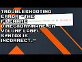 Fixing The filename directory name or volume label syntax is incorrect Error in Command Line