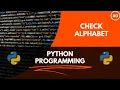 Python Program to Check Character is Alphabet or Not