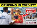 CRUISING AFTER AUGUST 1 THESE 17 NEW RULES COULD GET YOU DENIED