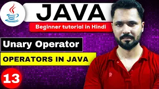Java tutorial in Hindi for beginners Unary Operator Unary Operators in JAVA