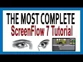 Complete ScreenFlow 7 Tutorial