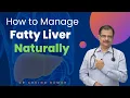 Natural ways to control fatty liver Dr Arvind Kumar