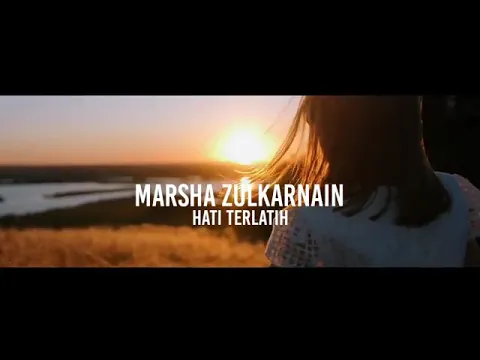 Download MP3 MARSHA ZULKARNAIN - HATI TERLATIH - OFFICIAL MUSIK VIDEO (DIMAS AHMAD)