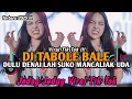 Download Lagu DJ TABOLE BALE | DJ DULU DENAI LAH SUKO MANCALIAK UDA BAKAWAN RASO-RASO KO ADO | TERBARU 2025 ‼️