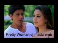 Lagu Pretty Woman REMIX DJ MADU EMB