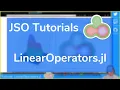 Julia tutorial on LinearOperators jl from JuliaSmoothOptimizers