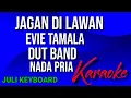 Download Lagu JANGAN DI LAWAN - Evie tamala | karaoke nada pria | lirik | dutband