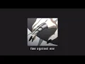 𝔱𝔴𝔬 𝔞𝔤𝔞𝔦𝔫𝔰𝔱 𝔬𝔫𝔢 (𝖘𝖑𝖔𝖜𝖊𝖉 | 𝖗𝖊𝖛𝖊𝖗𝖇)