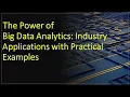 Big Data Analytics Industry Applications and Practical Examples