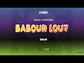 BABOUR LOU7 ( SOLO VERSION) - SHAW | Ly_Best