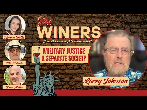 The Winers Ep. 103 | Military Justice: A Separate Society | with Larry C. Johnson
