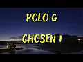 POLO G — CHOSEN 1 (LYRICS)