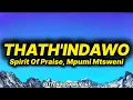 Spirit Of Praise - Thath'indawo (live) [lyrics] ft. Mpumi Mtsweni 