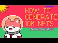 How to Generate 10k NFTs - Python Image Tutorial Easy
