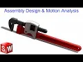 Solidworks Tutorial Assembly design and Motion analysis Pipe wrench Plumbing tool
