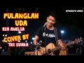 Download Lagu PULANGLAH UDA - RIA AMELIA (LIRIK) COVER BY TRI SUAKA - PENDOPO LAWAS