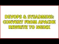 DevOps SysAdmins Convert from apache rewrite to nginx
