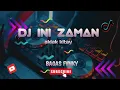 Download Lagu Dj ini zaman x akkak kitay - style enaff | BAGAS FVNKY