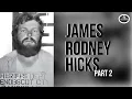 James Rodney Hicks Part 2 MORBID PODCAST