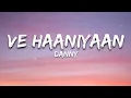 Download Lagu Ve Haaniyaan - Official [Lyrics] - Ravi Dubey \u0026 Sargun Mehta | Danny | Avvy Sra | Lite Lyrics Off..