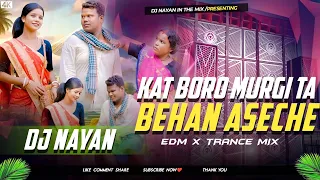 kat boro murgi ta behan aseche edm x trance mix dj nayan in the mix