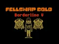 Download Lagu FELLSWAP GOLD - BORDERLINE V (Remastered yet again)