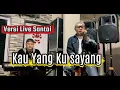 KAU YANG KU SAYANG || VERSI LIVE OBETH KEY FEAT AYEN KENANG ||