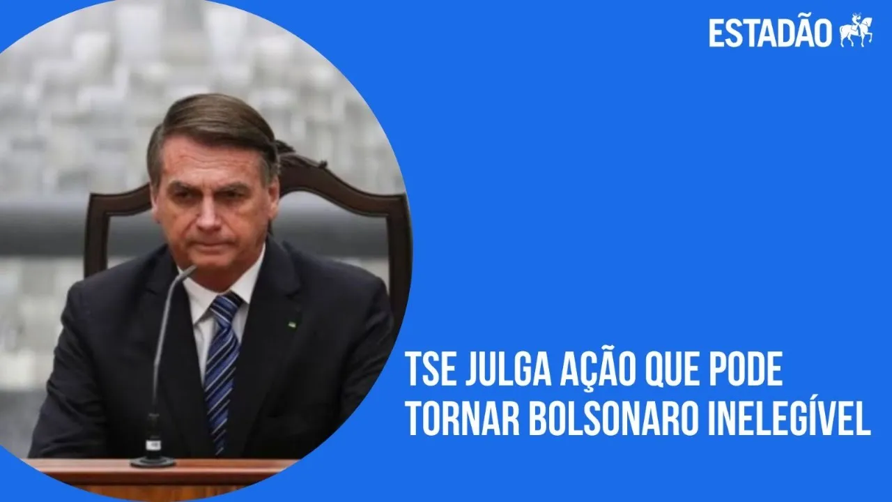 Ao vivo: TSE julga ação que pode tornar Bolsonaro inelegível