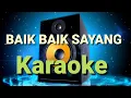 BAIK BAIK SAYANG - Wali  (karaoke)