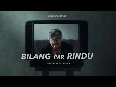 Download MP3 Hendri endico - Bilang Par Rindu (Official Music Video)