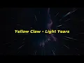 Lagu Yellow Claw - Light Years feat. Rochelle (Lyric Video)