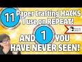 11 Must Know Tips for Paper Crafters Plus a Bonus Hack I ve NEVER Shared