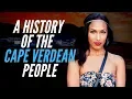 A History Of Cape Verdean People