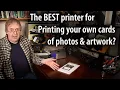 The best printer for cards of artwork photos What about cheaper inks Printers for cardstock