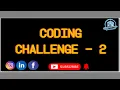 Coding Challenge - 2 Lockdown Learner