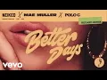 Download Lagu Mae Muller, NEIKED, Polo G - Better Days (Regard Remix)