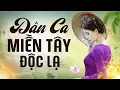 Download Lagu 81 Bài Dân Ca Miền Tây ĐỘC LẠ Nghe Là Nghiện Đến Già - Ca Nhạc Dân Ca Miền Tây Hay Nhất 2025