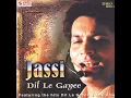 Dil Le Gayee - Jassi